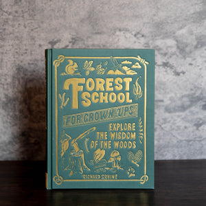 Forest School for Grown Ups by Richard Irvine