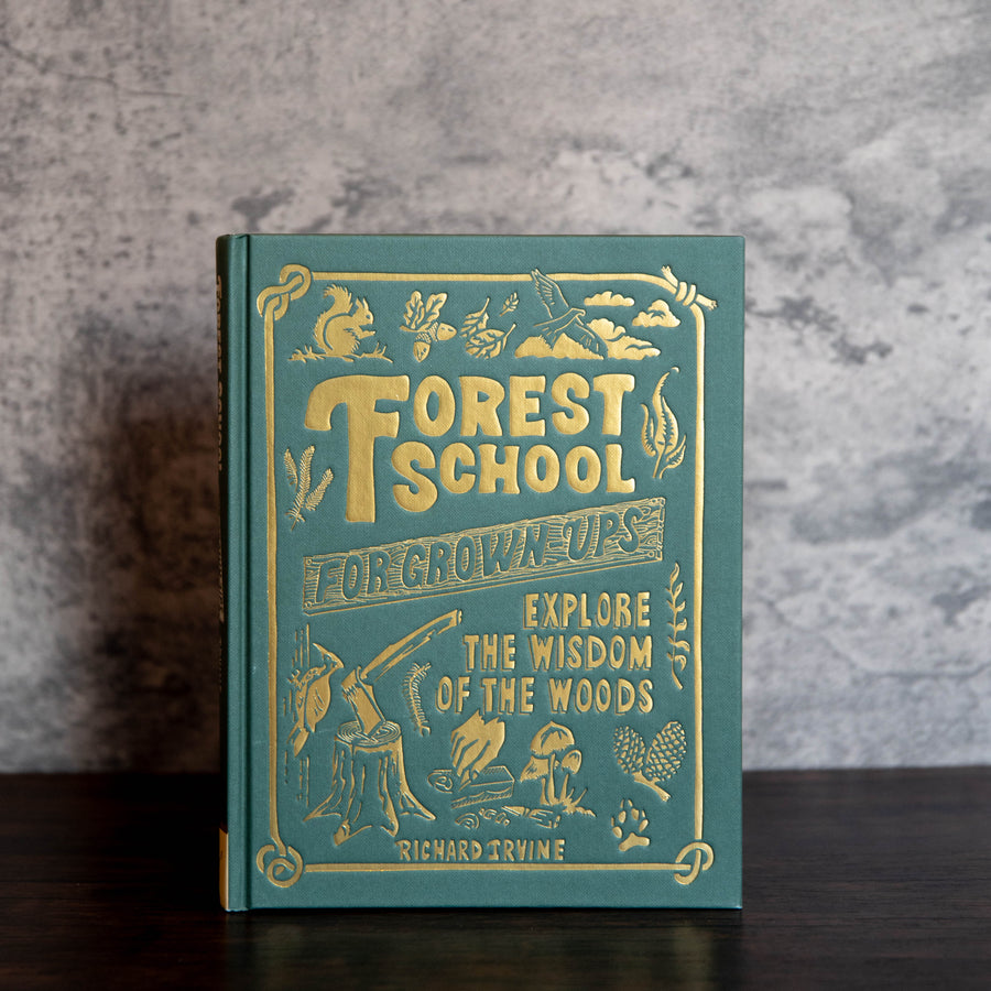 Forest School for Grown Ups by Richard Irvine