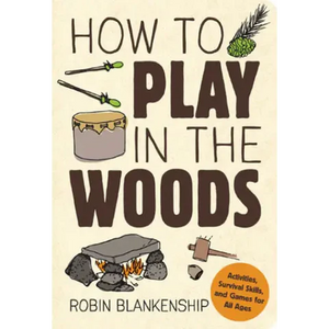 How To Play In The Woods