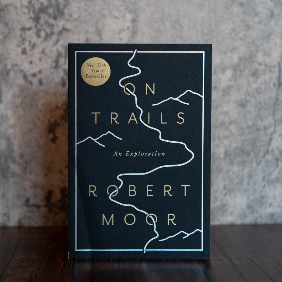 On Trails - An Exploration - Robert Moor