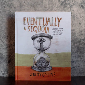 Eventually a Sequoia by Jeremy Collins