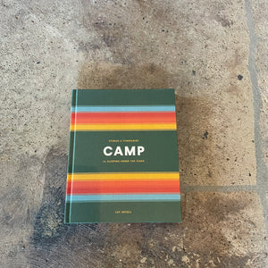 CAMP: Stories & Itineraries for Sleeping Under The Stars